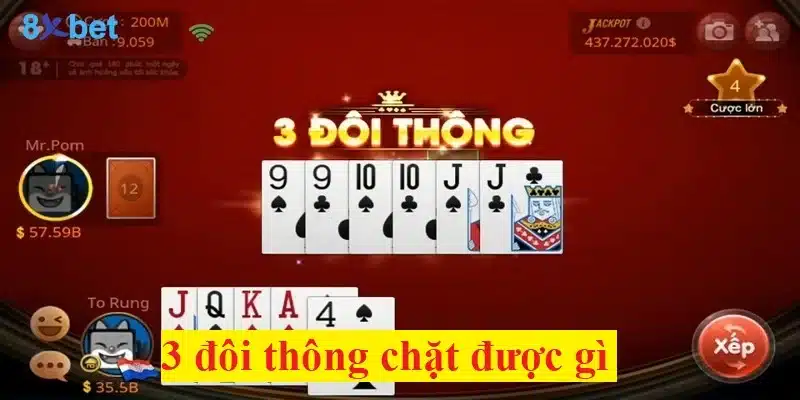3 đôi thông chặt được gì? Lưu ý khi chơi bộ 3 đôi thông hiệu quả 2 3 đôi thông chặt được gì?