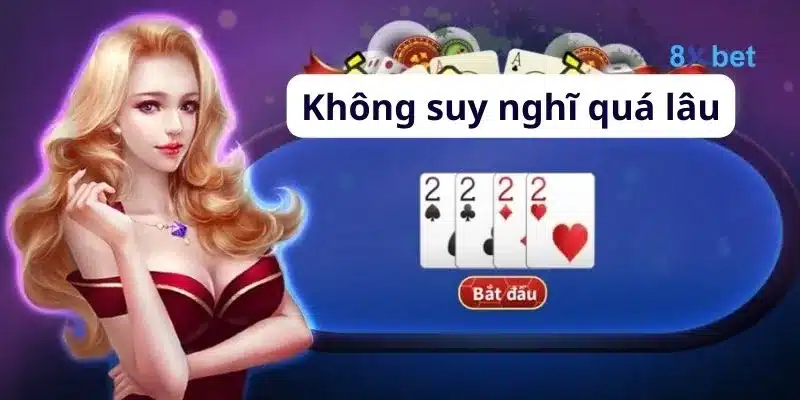 Cách chơi bài tiến lên đầy đủ, chi tiết nhất cho người mới chơi 4 Cách chơi bài tiến lên - Quyết định nhanh chóng có thể tạo áp lực lên đối thủ